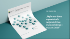 Wybrane dane o powiatach województwa małopolskiego - marzec 2021 Foto