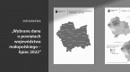 Wybrane dane o powiatach województwa małopolskiego - lipiec 2022 Foto