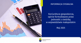 Koniunktura gospodarcza, opinie formułowane przez jednostki z siedzibą w województwie małopolskim – maj 2025 r.