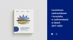 Lecznictwo uzdrowiskowe i turystyka w uzdrowiskach w latach 2017-2024